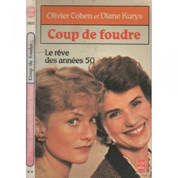 Coup de foudre, Le rêve des années 50 - Olivier COHEN et Diane Kurys