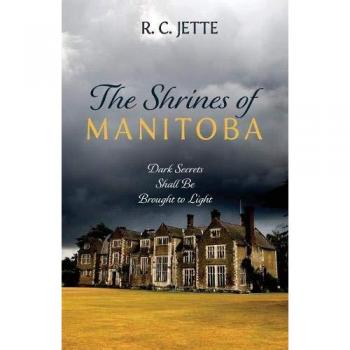 The Shrines of Manitoba: Dark Secrets Shall Be Brought to Light