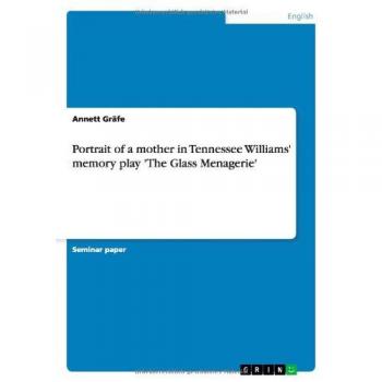 Portrait of a mother in Tennessee Williams' memory play 'The Glass Menagerie'