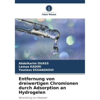 Entfernung von dreiwertigen Chromionen durch Adsorption an Hydrogelen