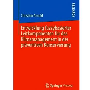 Entwicklung fuzzybasierter Leitkomponenten für das Klimamanagement in der präventiven Konservierung