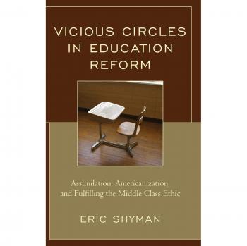 Shyman, Eric: Vicious Circles in Education Reform