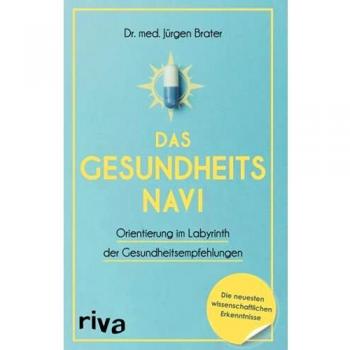 Das Gesundheitsnavi: Orientierung im Labyrinth der Gesundheitsempfehlungen