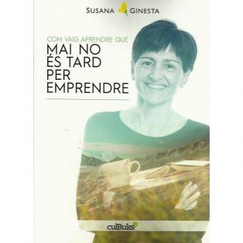 COM VAIG APRENDRE QUE MAI NO ÉS TARD PER EMPRENDRE