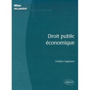Droit public économique -  Frédéric Ingelaere