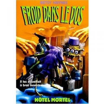 Betsy Haynes Froid Dans Le Dos, Tome 4 : Hôtel Mortel