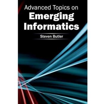 Advanced Topics on Emerging Informatics