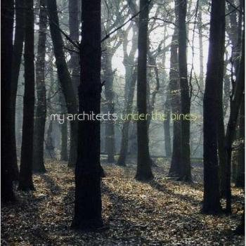 My Architects Under The Pines 2006 UK 7 vinyl NING182