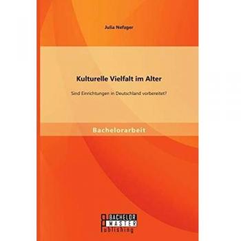 Kulturelle Vielfalt im Alter: Sind Einrichtungen in Deutschland vorbereitet?