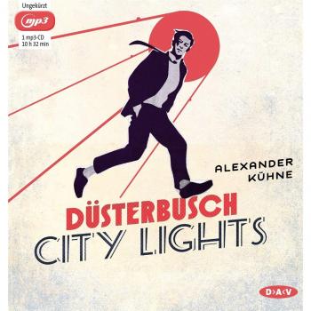 Alexander Kühne Düsterbusch City Lights: Ungekürzte Lesung (1 Mp3-Cd)