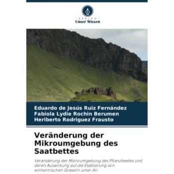 Ruiz Fernández, Eduardo de Jesús: Veränderung der Mikroumgebung des Saatbettes