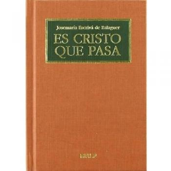Es Cristo Que Pasa - Josemaría Escrivá de Balaguer , Santo