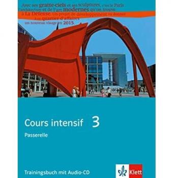 Cours intensif. Französisch als 3. Fremdsprache / Trainingsbuch mit Audio-CD 3. Lernjahr