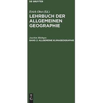 Allgemeine Klimageographie (Lehrbuch der Allgemeinen Geographie)