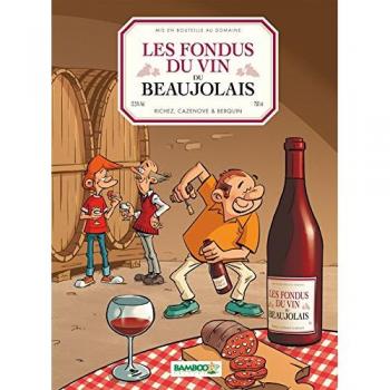 Hervé Richez Les Fondus Du Vin Du Beaujolais