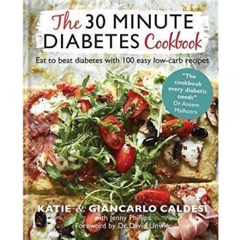 The 30 Minute Diabetes Cookbook: Eat to Beat Diabetes with 100 Easy Low-carb Recipes (Diabetes Series)
