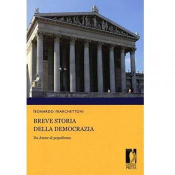 Breve storia della democrazia. Da Atene al populismo
