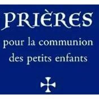 Prières pour la communion des petits enfants