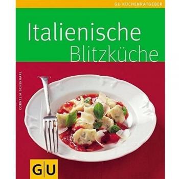 Cornelia Schinharl Italienische Blitzküche (Gu Küchenratgeber Relaunch 2006)