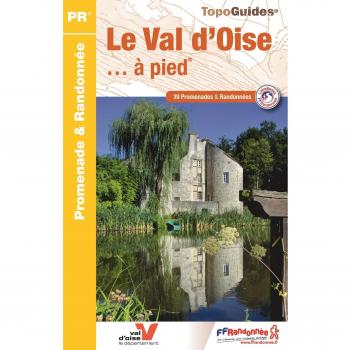 Val d'Oise a Pied 39 Promenades et Randonnees 2017: FFR.D095
