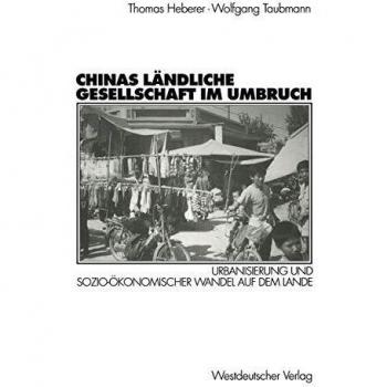 Chinas Ländliche Gesellschaft im Umbruch: Urbanisierung und Sozio-Okonomischer Wandel auf dem Lande