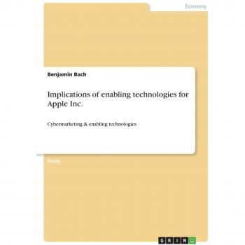 Implications of enabling technologies for Apple Inc.: Cybermarketing & enabling technologies