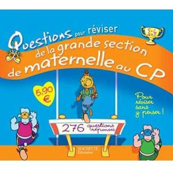 Questions pour réviser de la Grande Section de Maternelle au CP : 138 Questions-réponses