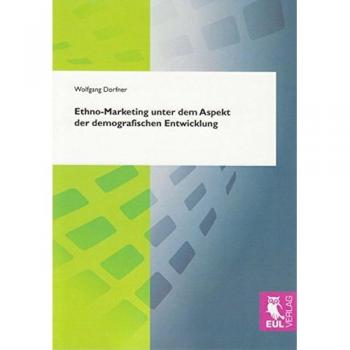 Ethno-Marketing in Deutschland unter dem Aspekt der demografischen Entwicklung