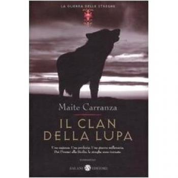 Il clan della lupa. La guerra delle streghe - Maite Carranza, S. Daniele et A. Benvenuti