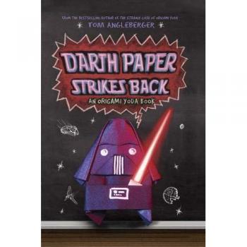 Darth Paper Strikes Back : An Origami Yoda Book, by Tom Angleberger