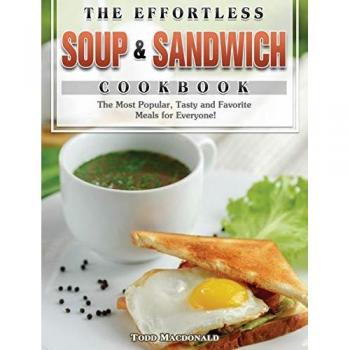 The Effortless Soup & Sandwich Cookbook