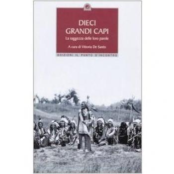 Dieci grandi capi. La saggezza delle loro parole