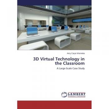 Warneka, A: 3D Virtual Technology in the Classroom