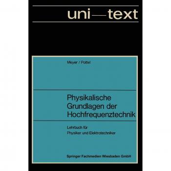 Meyer, Erwin: Physikalische Grundlagen der Hochfrequenztechnik