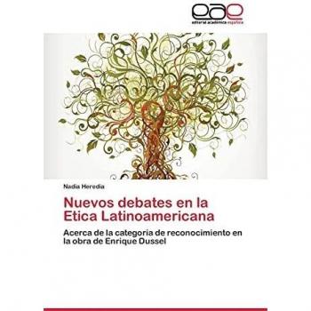 Nuevos debates en la Etica Latinoamericana: Acerca de la categoría de reconocimiento en la obra de Enrique Dussel