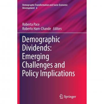 Demographic Dividends: Emerging Challenges and Policy Implications (Demographic Transformation and Socio-Economic Development, Band 6)