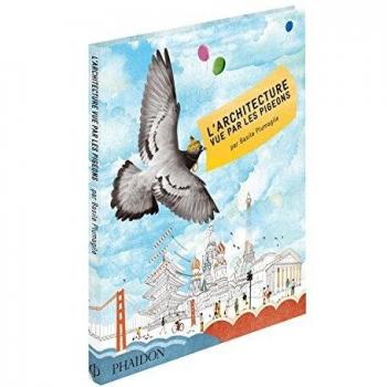 L ARCHITECTURE VUE PAR LES PIGEONS