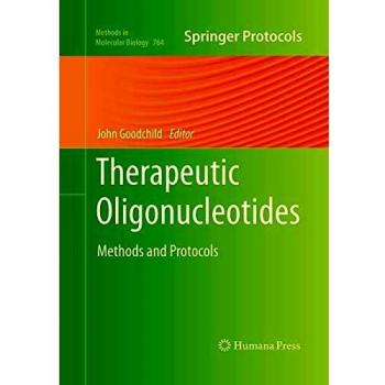 Therapeutic Oligonucleotides: Methods and Protocols (Methods in Molecular Biology, Band 764)