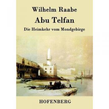 Wilhelm Raabe: Abu Telfan
