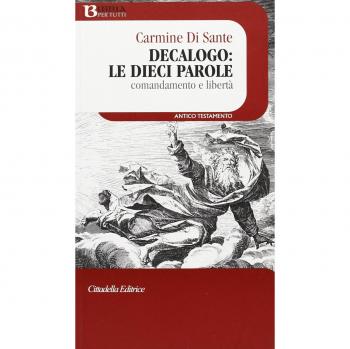Decalogo: le dieci parole. Comandamento e libertÃ