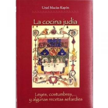 COCINA JUDIA LEYES COSTUMBRES Y ALGUNAS RECETAS SEFARDIES LA