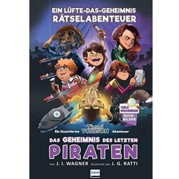 Das Geheimnis des letzten Piraten - Timmi Tobbsons drittes Rätselabenteuer: Ein Lüfte-das-Geheimnis Rätselabenteuer für Kinder ab 9 Jahren