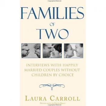 Families of Two: Interviews with Happily Married Couples Without Children by Choice