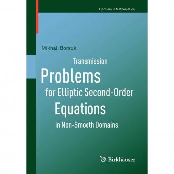 Transmission Problems for Elliptic Second-Order Equations in Non-Smooth Domains (Frontiers in Mathematics)