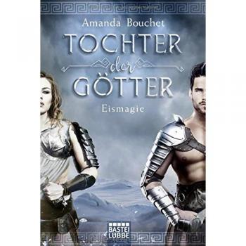 Tochter der Götter - Eismagie: Roman (Tochter-der-Götter-Trilogie, Band 2)