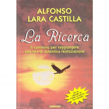 La ricerca. Il cammino per raggiungere una vita di autentica realizzazione