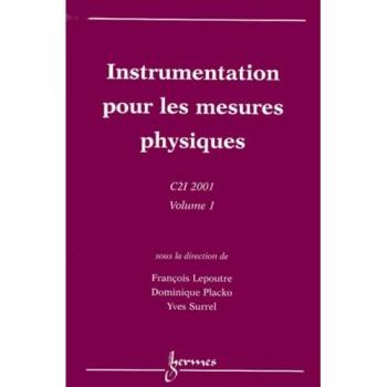 Instrumentation Pour Les Mesures Physiques C21 2001. Tome 1, 31 Janvier-1er Fevrier 2001, Conservatoire Des Arts Et Metiers, Pa - François Lepoutre, Dominique Placko, Yves Surrel et Collectif