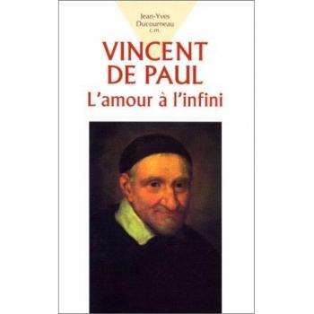 vincent de paul , l'amour a l'infini