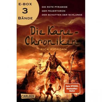 Die Kane-Chroniken: Ãgyptische Götter und mythische Monster â alle Bände der Fantasy-Trilogie in ein