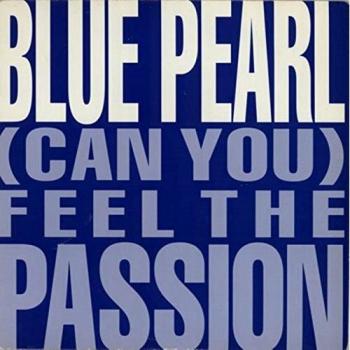 (Can You) Feel The Passion - Blue Pearl 7 45